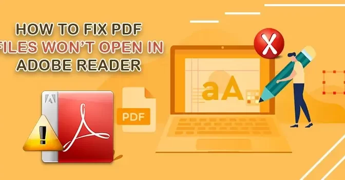 How to Fix if PDF files Won’t Open in Windows 10?