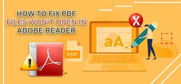 How to Fix if PDF files Won’t Open in Windows 10?