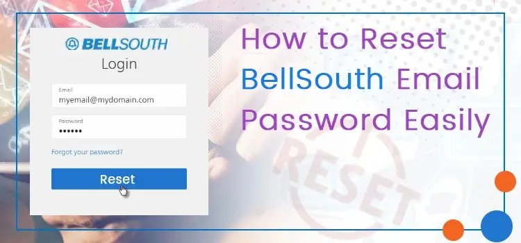 How to Reset Bellsouth Email Password?