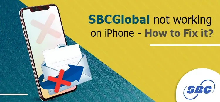 How to Fix SBCGlobal not working on iPhone?