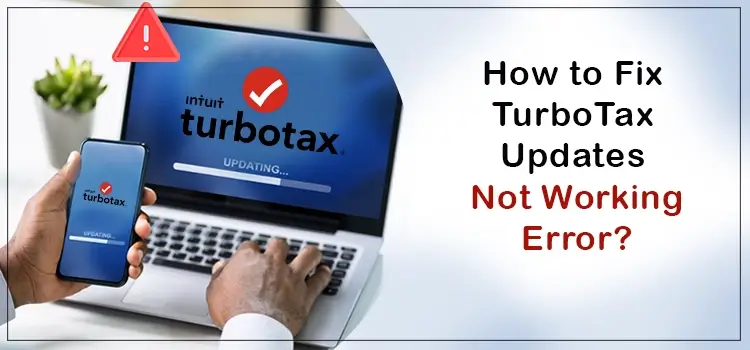 How to Fix TurboTax Updates Not Working Error?