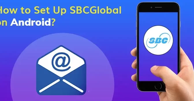 How to Setup SBCGlobal Email on Android?