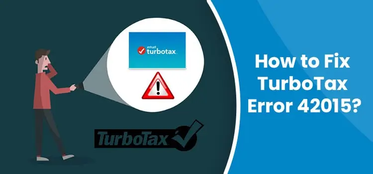 TurboTax Error 42015 (Logical Solutions to Wipe Out )