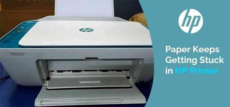 Why does Paper keep Stuck on the HP printer?
