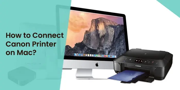 Connect Canon Printer with MAC