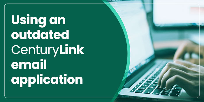 CenturyLink Email Service - Outdated CenturyLink Email Application