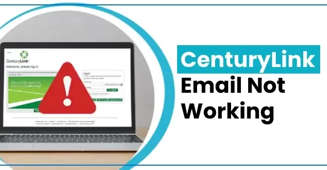 CenturyLink Email Not Working
