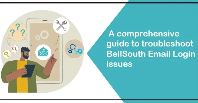 A comprehensive guide to troubleshoot BellSouth Email Login issues