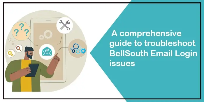 A comprehensive guide to troubleshoot BellSouth Email Login issues