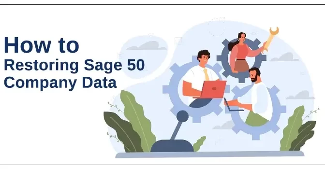 How to Restoring Sage 50 Company Data?