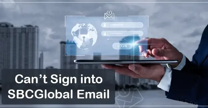 Unable to Sign into SBCGlobal Email – Issues Resolved
