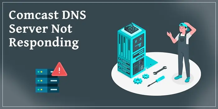 Comcast DNS Server Not Responding