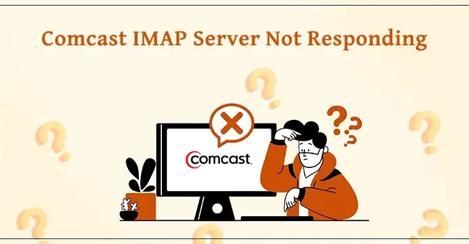 A Detailed Guide About Comcast IMAP Server Not Responding