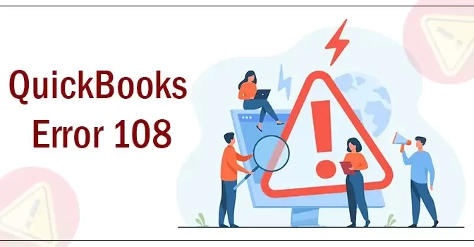 How to Resolve QuickBooks Error 108?