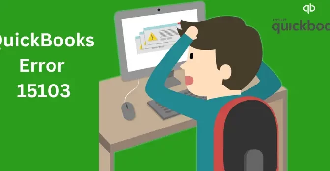 An Easy Guide to Troubleshoot QuickBooks Error 15103