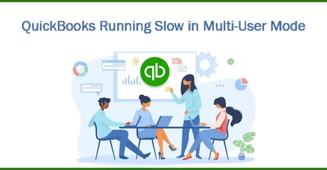 QuickBooks Running Slow in Multi-User Mode