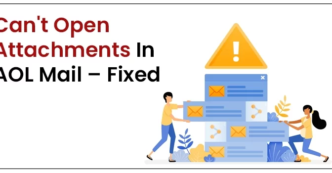 Can’t Open Attachments In AOL Mail – 6 Ways to Fix it Now